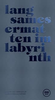 Cover von Langsames ermatten im Labyrinth/Lento spossarsi nel labirinto