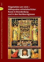 Cover von Flügelaltäre um 1515- Höhepunkte mittelalterlicher Kunst in Brandenburg und in den Nachbarregionen