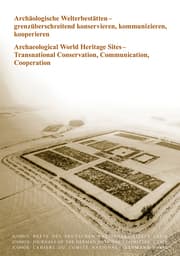 Cover von Archäologische Welterbestätten - grenzüberschreitend konservieren, kommunizieren, kooperieren/Archaeological World Heritage Sites - Transnational Conservation, Communication, Cooperation
