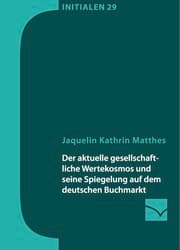 Cover von Der aktuelle gesellschaftliche Wertekosmos und seine Spiegelung auf dem deutschen Buchmarkt