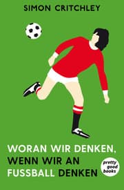 Cover von Woran wir denken, wenn wir an Fußball denken