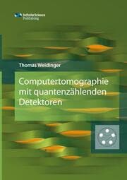 Cover von Computertomographie mit quantenzählenden Detektoren