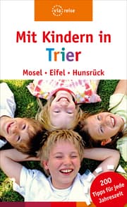 Cover von Mit Kindern in Trier - Mosel, Eifel, Hunsrück