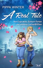 Cover von A Real Tale - Von Cupcakes, Einhorn-Torten und anderen LeckerBISSen