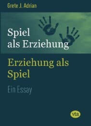 Cover von Spiel als Erziehung - Erziehung als Spiel