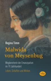 Cover von Malwida von Meysenbug - Wegbereiterin der Emanzipation im 19. Jahrhundert