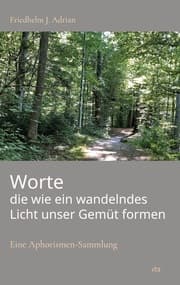 Cover von Worte die wie ein wandelndes Licht unser Gemüt formen