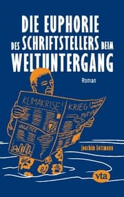Cover von Die Euphorie des Schriftstellers beim Weltuntergang