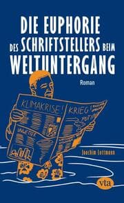 Cover von Die Euphorie des Schriftstellers beim Weltuntergang