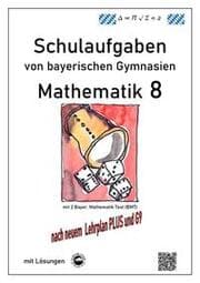 Cover von Mathematik 8 Schulaufgaben (G9, LehrplanPLUS) von bayerischen Gymnasien mit Lösungen
