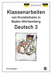 Cover von Klassenarbeiten von Grundschulen in Baden-Württemberg - Deutsch 3 mit ausführlichen Lösungen nach Bildungsplan 2016