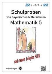 Cover von Mittelschule - Mathematik 5 Schulproben bayerischer Mittelschulen nach LehrplanPLUS mit Lösungen