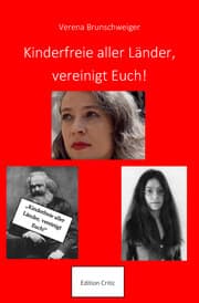 Cover von Kinderfreie aller Länder, vereinigt Euch!