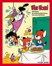 Cover von Fix & Foxi - Rolf Kauka, der deutsche Walt Disney, und seine Kultfüchse