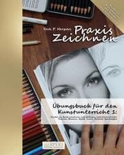 Cover von Praxis Zeichnen - Übungsbuch für den Kunstunterricht 1