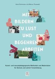 Cover von Mit Bildern zu Lust und Begehren arbeiten