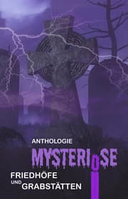 Cover von Mysteriöse Friedhöfe und Grabstätten
