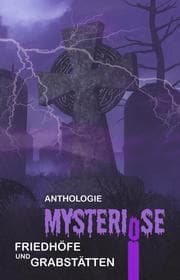 Cover von Mysteriöse Friedhöfe und Grabstätten