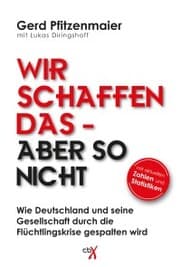Cover von Wir schaffen das - aber so nicht