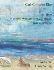 Cover von Ich lebe in einem Wasserturm am Meer, was albern ist