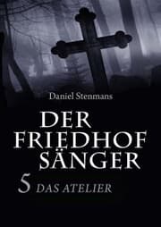 Cover von Der Friedhofsänger 5: Das Atelier