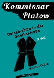Cover von Kommissar Platow, Band 7: Geiselnahme in der Goethestraße