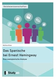 Cover von Das Spanische bei Ernest Hemingway. Eine exemplarische Analyse