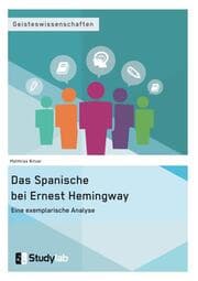 Cover von Das Spanische bei Ernest Hemingway. Eine exemplarische Analyse