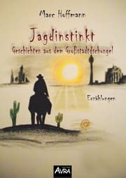 Cover von Jagdinstinkt - Geschichten aus dem Großstadtdschungel