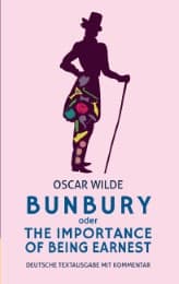 Cover von Bunbury oder The Importance of Being Earnest: deutsche Textausgabe mit Kommentar