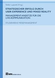 Cover von Strategischer Erfolg durch User Experience und Mixed Reality: Management-Ansätze für die Live-Kommunikation