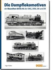 Cover von Die Dampflokomotiven der Baureihen 60 bis 91 der DRG, DRB, DB und DR
