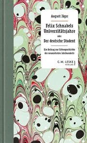 Cover von Felix Schnabels Universitätsjahre oder Der deutsche Student