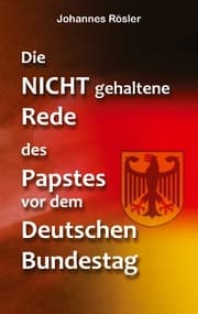 Cover von Die NICHT gehaltene Rede des Papstes vor dem Deutschen Bundestag