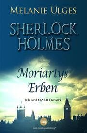 Cover von Sherlock Holmes - Moriartys Erben