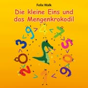 Cover von Die kleine Eins und das Mengenkrokodil