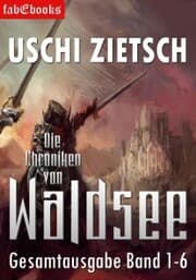 Cover von Die Chroniken von Waldsee Band 1-6: 2628 Seiten