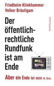 Cover von Der öffentlich-rechtliche Rundfunk ist am Ende