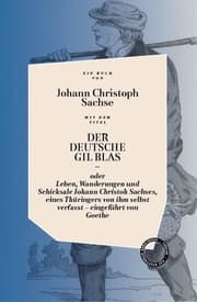Cover von Der deutsche Gil Blas - oder Leben, Wanderungen und Schicksale Johann Christoph Sachses, eines Thüringers von ihm selbst verfasst