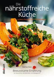 Cover von Die nährstoffreiche Küche. Leckere Rezepte auf Pflanzenbasis