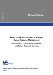Cover von Essays on Microfoundations in Strategic Human Resource Management: Mechanisms, Experimental Evidence, and Future Research Avenues