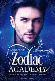 Cover von Zodiac Academy, Episode 12 - Die Hoffnung des Fischs