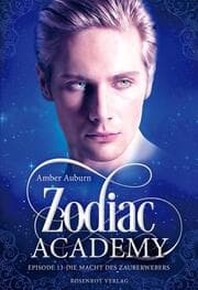 Cover von Zodiac Academy, Episode 13 - Die Macht des Zauberwebers