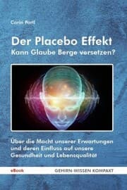 Cover von Der Placebo Effekt - Kann Glaube Berge versetzen?