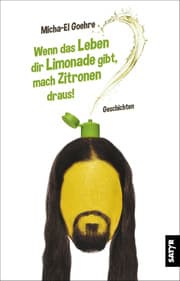 Cover von Wenn das Leben dir Limonade gibt, mach Zitronen draus!