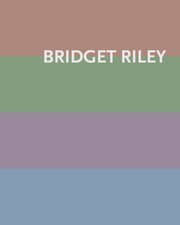 Cover von Bridget Riley: Paintings 1984-2020