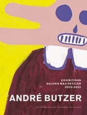 Cover von André Butzer: Exhibitions Galerie Max Hetzler 2003-2022