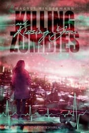 Cover von Killing Zombies and Kissing You