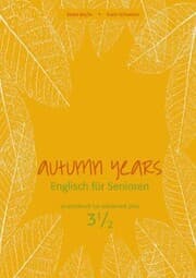 Cover von Autumn Years - Englisch für Senioren 3 1/2 - Advanced Plus - Coursebook