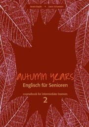 Cover von Autumn Years - Englisch für Senioren 2 - Intermediate Learners - Coursebook